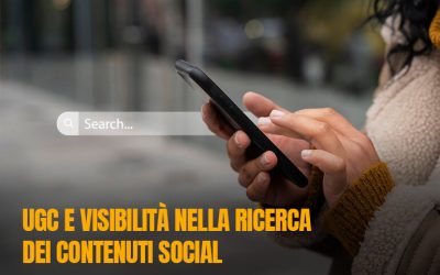 UGC e visibilità nella ricerca dei contenuti social